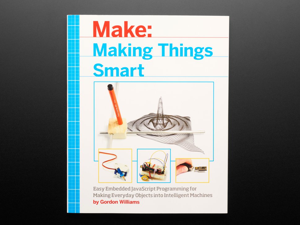 Making Things Smart - JavaScript for Microcontrollers - by Gordon ...