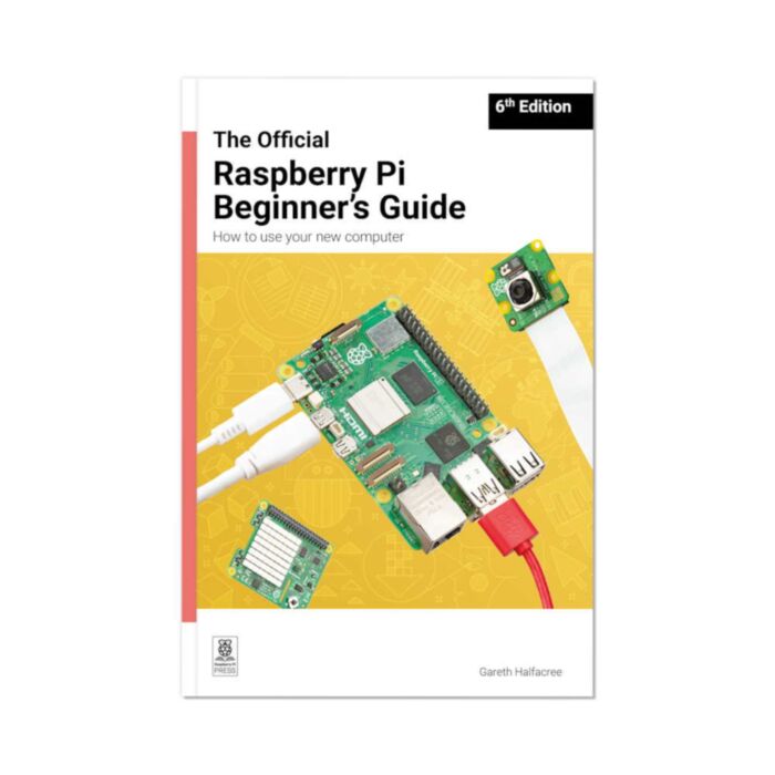 Raspberry Pi Official Beginner's Guide (6th Edition)