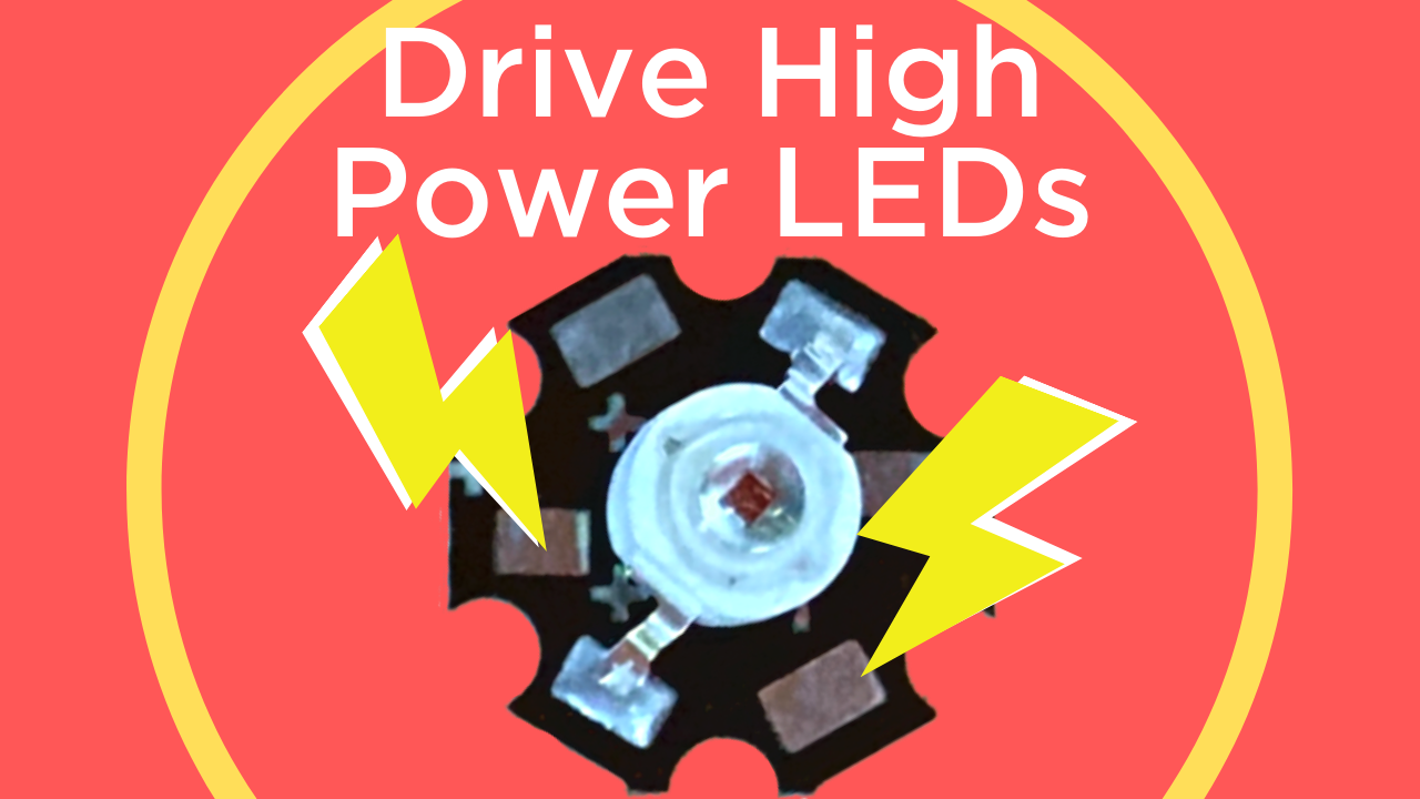 How Drive High Power LEDs – 3W Aluminum Backed Star LEDs -
